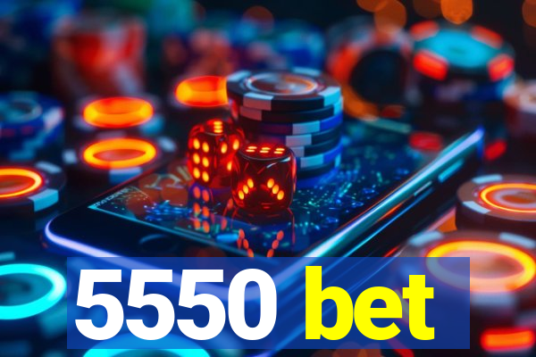 5550 bet